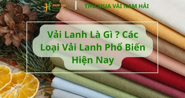 Vải Lanh Là Gì ? 7 Chất Liệu Vải Lanh Phổ Biến Bạn Nên Biết!