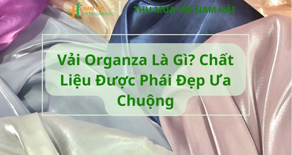 Vải Organza Là Gì? Chất Liệu Được Phái Đẹp Ưa Chuộng