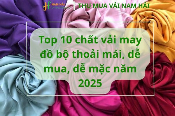 Top 10 chất vải may đồ bộ thoải mái, dễ mua, dễ mặc năm 2025